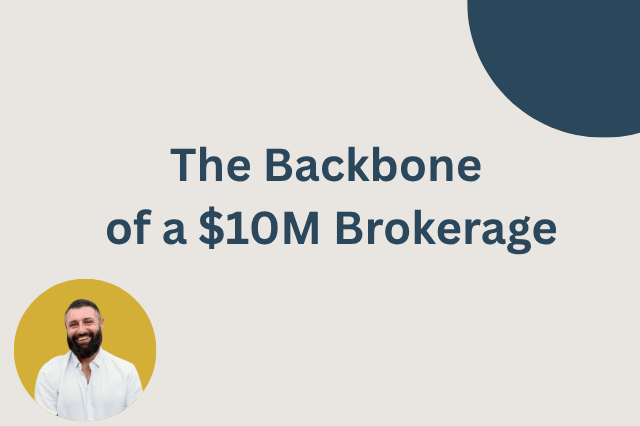 the Backbone of a $10M Brokerage
