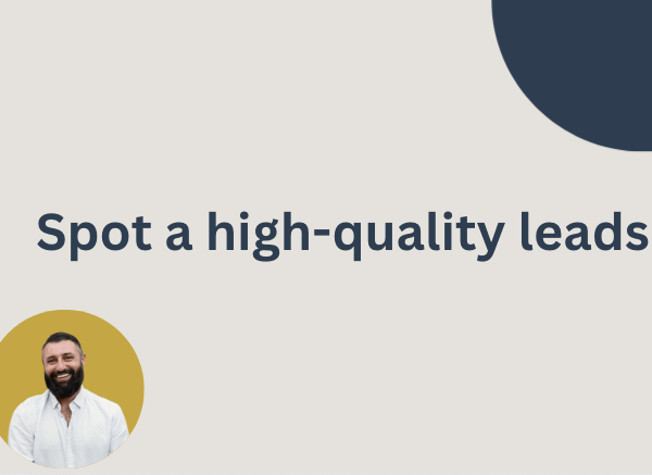 spot a high-quality lead