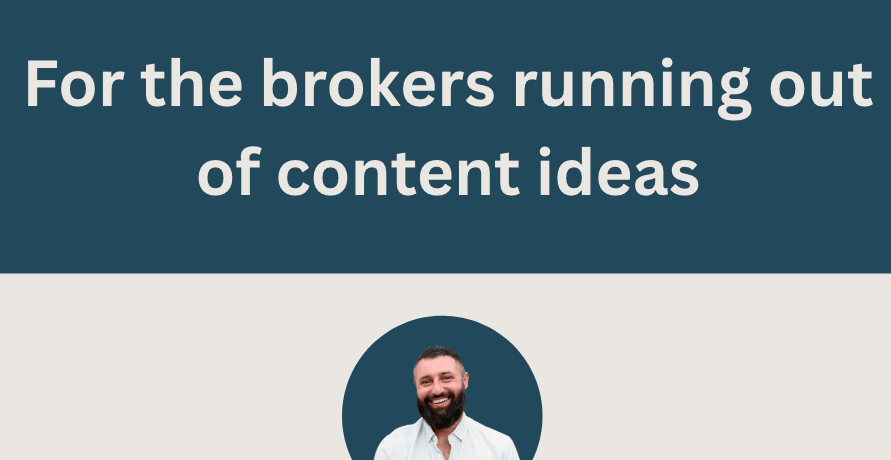 For the brokers running out of content ideas