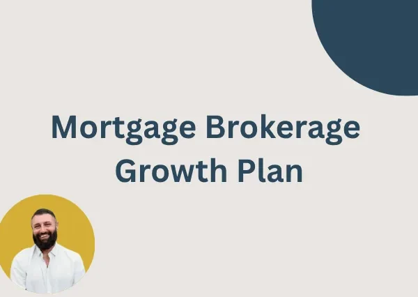 Mortgage Brokerage Growth Plan