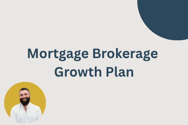 Mortgage Brokerage Growth Plan