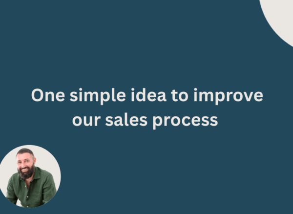 One simple idea to improve our sales process