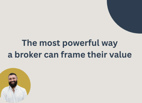 Mortgage Broker Can Frame Their Value