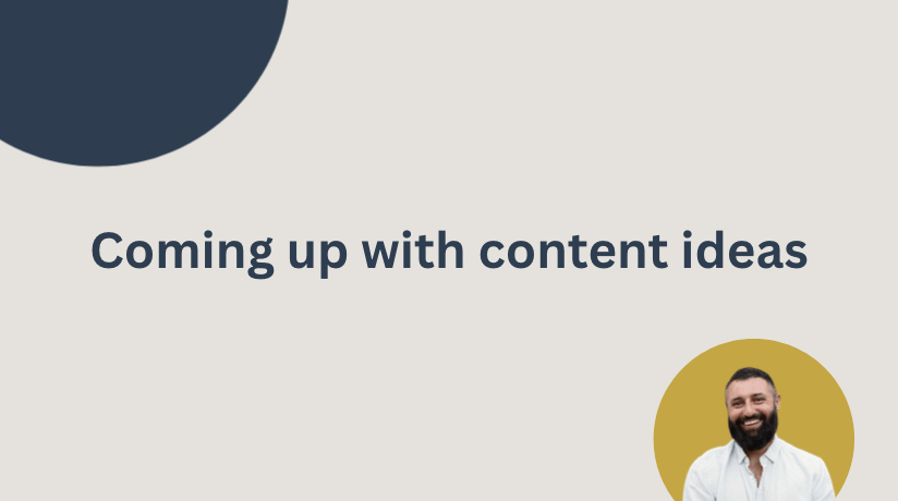 Coming up with content ideas